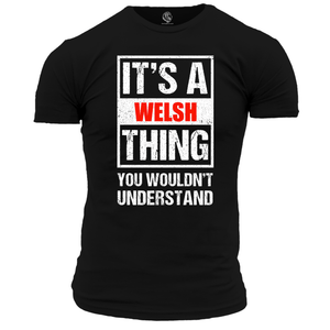It's A Welsh Thing T Shirt