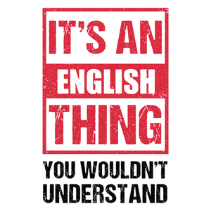It's An English Thing T Shirt