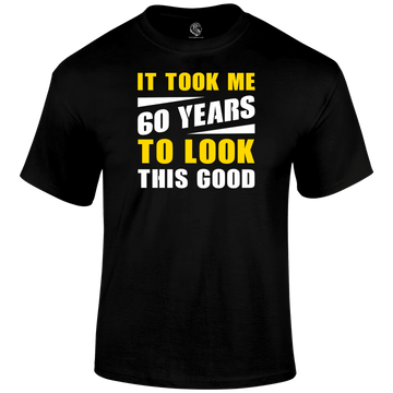 60th birthday t shirt Looking Good 60