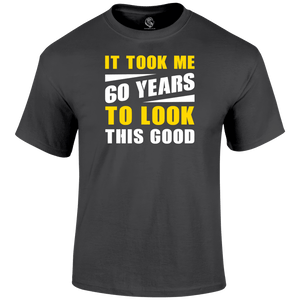 60th birthday t shirt Looking Good 60