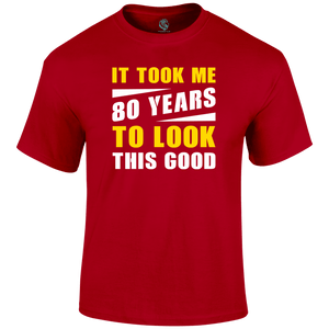 80th birthday t shirt Looking Good 80