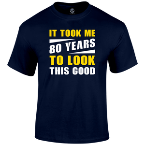 80th birthday t shirt Looking Good 80
