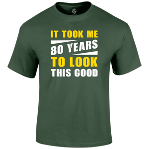 80th birthday t shirt Looking Good 80