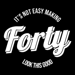 Looking Good At 40 T Shirt