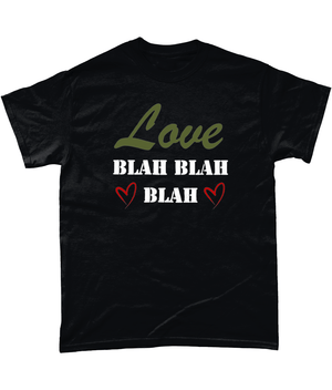 Love Blah Blah Blah Unisex T Shirt
