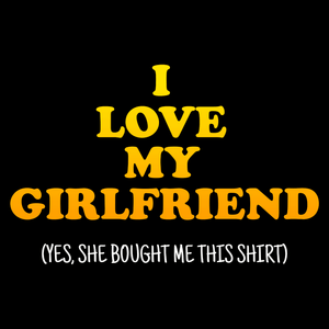 Love My Girlfriend T Shirt
