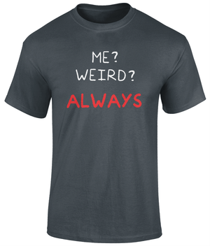 Me Weird T Shirt