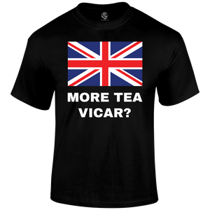 More Tea Vicar T Shirt