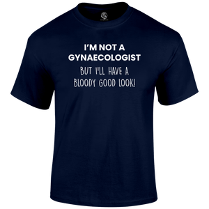 Not A Gynaecologist Funny T Shirt