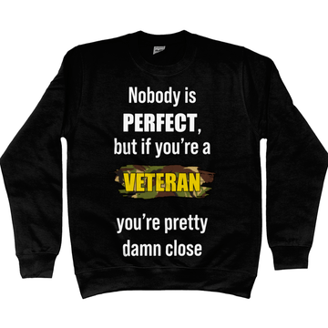 Veteran Sweatshirt Nobody Is Perfect