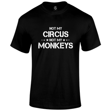 Not My Circus T Shirt