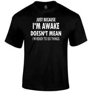 Not Ready T Shirt