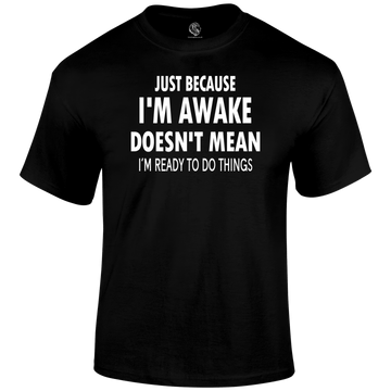 Not Ready T Shirt