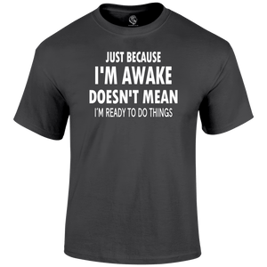 Not Ready T Shirt