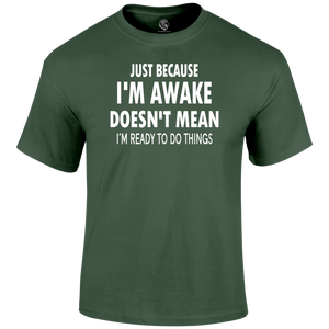 Not Ready T Shirt