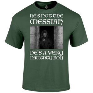 Not The Messiah T Shirt