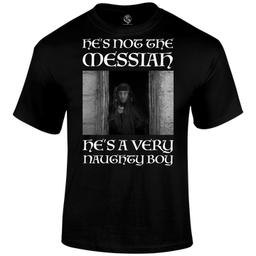 Not The Messiah T Shirt