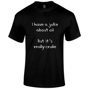 Oil Joke T Shirt