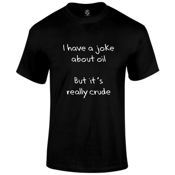 Oil Joke T Shirt