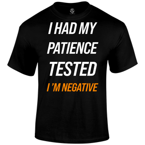 Patience Tested T Shirt