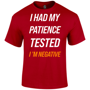 Patience Tested T Shirt