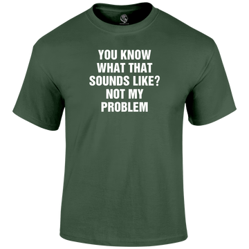 Problem Sounds T Shirt
