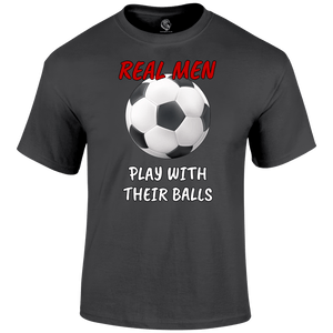 Funny Football T Shirt Real Men Balls
