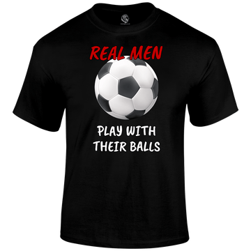 Funny Football T Shirt Real Men Balls