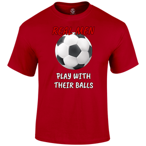 Funny Football T Shirt Real Men Balls