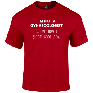 Not A Gynaecologist Funny T Shirt