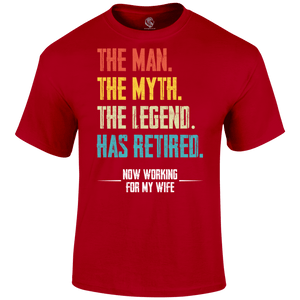 Retired T Shirt the man the myth the legend