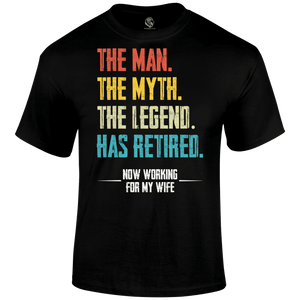 Retired T Shirt the man the myth the legend