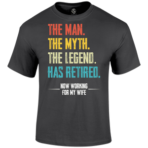 Retired T Shirt the man the myth the legend