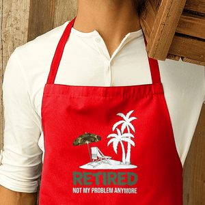 Retired Not My Problem Premier Cotton Apron