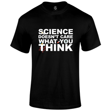 Science Doesn't Care T Shirt