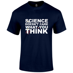 Science Doesn't Care T Shirt