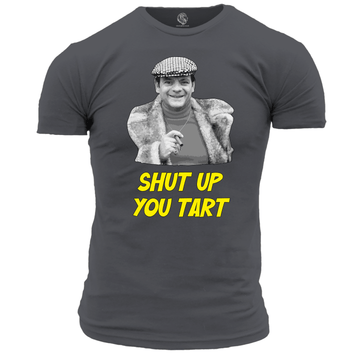 Shut Up You Tart T Shirt