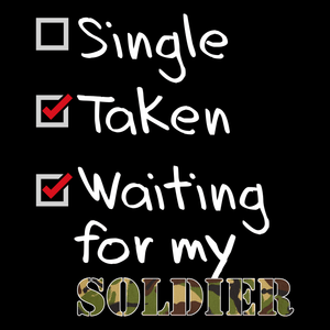 Single, Taken, Soldier T Shirt