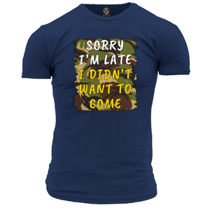 Veteran T Shirt Sorry Im Late