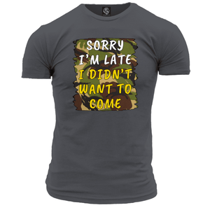 Veteran T Shirt Sorry Im Late