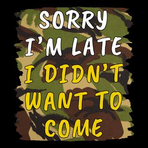 Veteran T Shirt Sorry Im Late