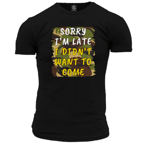 Veteran T Shirt Sorry Im Late