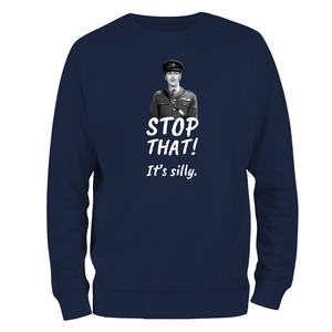Funny Sweatshirt Stop That It's Silly