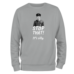 Funny Sweatshirt Stop That It's Silly