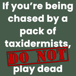 Taxidermists T Shirt