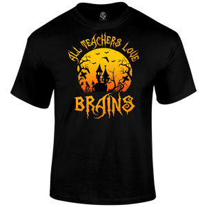 Teachers Love Brains T Shirt