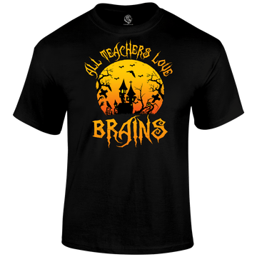 Teachers Love Brains T Shirt