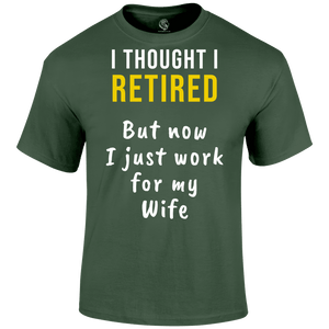 Thought I Retired T Shirt