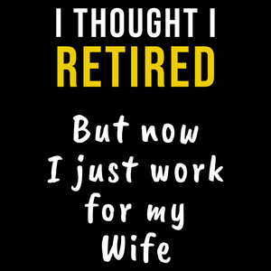 Thought I Retired T Shirt