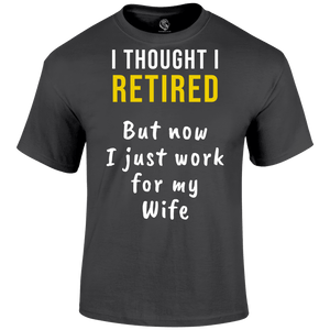 Thought I Retired T Shirt